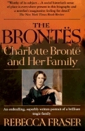 The Brontës:Charlotte Brontë and Her Family by Rebecca Fraser