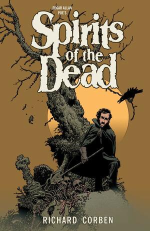 Edgar Allan Poe's Spirits of the Dead by Richard Corben