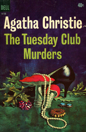 The Tuesday Club Murders by Agatha Christie