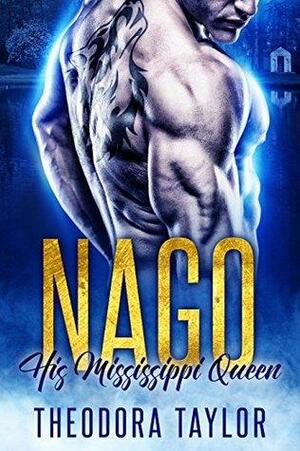 Nago, His Mississippi Queen: 50 Loving States, Mississippi by Theodora Taylor