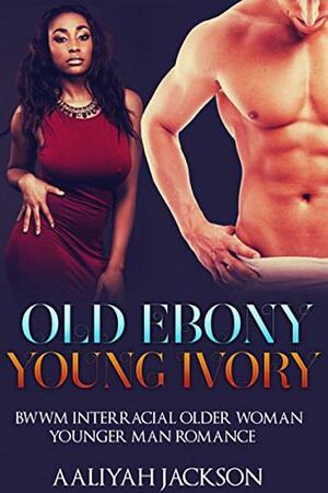 Old Ebony, Young Ivory by Aaliyah Jackson