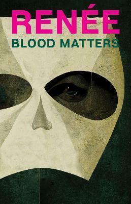 Blood Matters by Renée