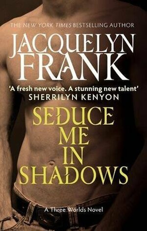 Seduce Me in Shadows by Jacquelyn Frank