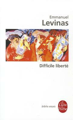 Difficile liberté by Emmanuel Levinas