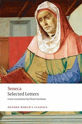Seneca: Selected Letters by Lucius Annaeus Seneca, Elaine Fantham