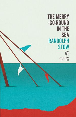 The Merry-Go-Round in the Sea by Randolph Stow