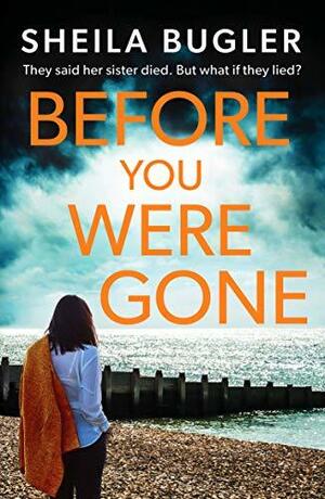 Before You Were Gone by Sheila Bugler