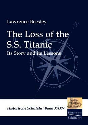 The Loss of the S.S. Titanic by Lawrence Beesley