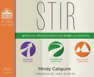 Stir: Spiritual Transformation in Relationships by Mindy Caliguire