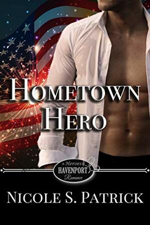 Hometown Hero by Nicole S. Patrick