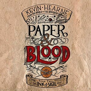 Paper & Blood by Kevin Hearne