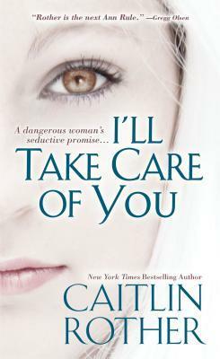 I'll Take Care of You by Caitlin Rother