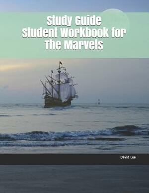 Study Guide Student Workbook for the Marvels by David Lee