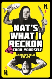 Un-cook Yourself: A Ratbag's Rules for Life by Nat's What I Reckon