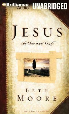 Jesus, the One and Only by Beth Moore