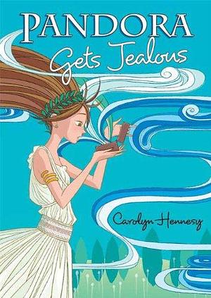 Pandora Gets Jealous by Carolyn Hennesy