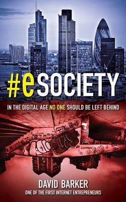 #eSociety: In the Digital Age, No One Should Be Left Behind by David Barker