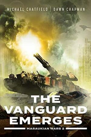 The Vanguard Emerges by Michael Chatfield, Dawn Chapman