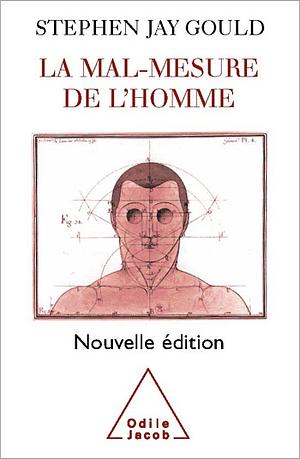 La mal-mesure de l'homme by Stephen Jay Gould