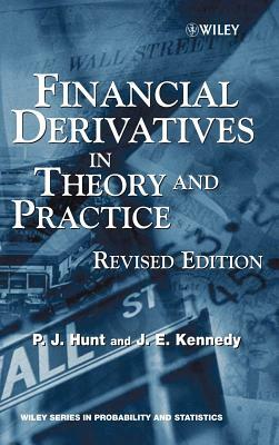 Financial Derivatives in Theory and Practice by Joanne Kennedy, Philip Hunt