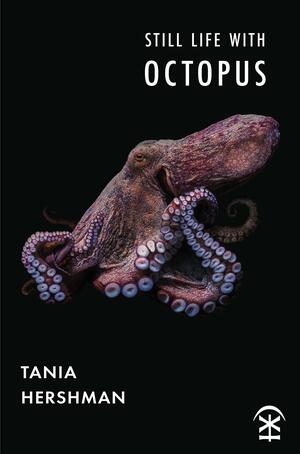 Still Life With Octopus by Tania Hershman