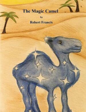 The Magic Camel by Robert Francis