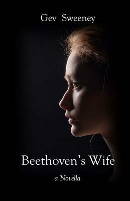 Beethoven's Wife by Gev Sweeney