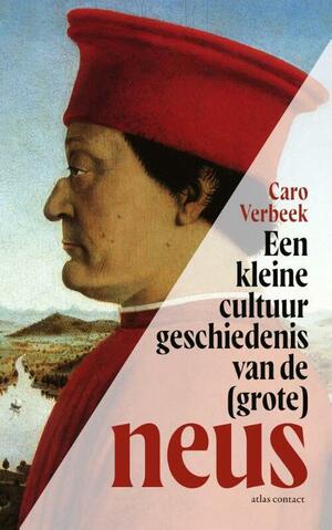 Een kleine cultuurgeschiedenis van de (grote) neus by Caro Verbeek