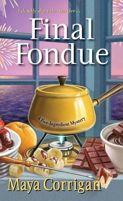 Final Fondue by Maya Corrigan