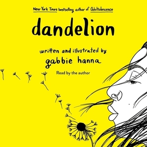 Dandelion by Gabbie Hanna