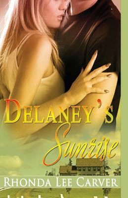 Delaney's Sunrise by Rhonda Lee Carver