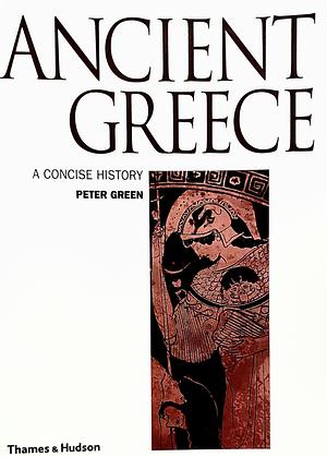 Ancient Greece: A Concise History by Peter Green
