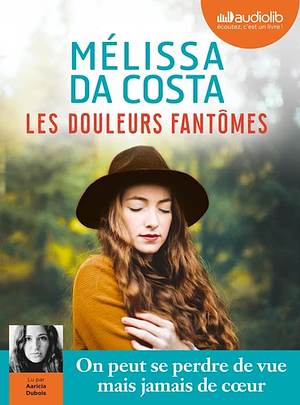 Les Douleurs fantômes: Livre audio 2 CD MP3 by Mélissa Da Costa