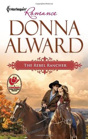The Rebel Rancher by Donna Alward
