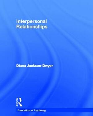 Interpersonal Relationships by Diana Jackson-Dwyer