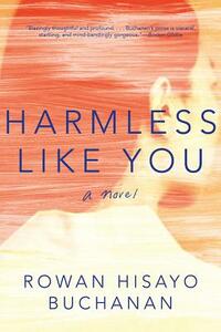Harmless Like You by Rowan Hisayo Buchanan