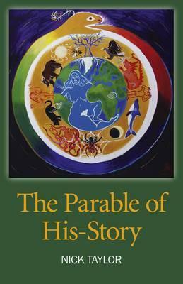 The Parable of His-Story by Nick Taylor