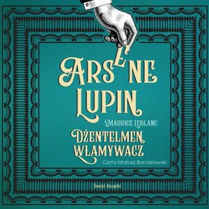 Arsène Lupin. Dżentelmen włamywacz by Maurice Leblanc