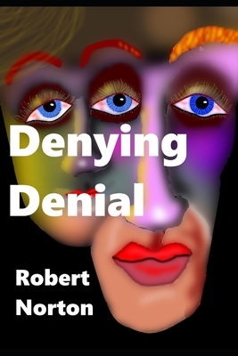 Denying Denial by Robert Norton