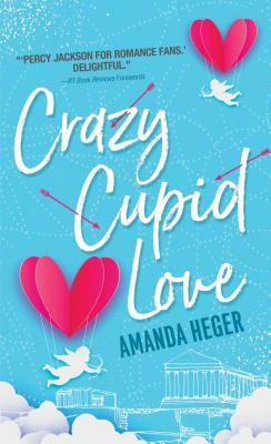 Crazy Cupid Love by Amanda Heger