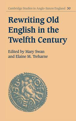 Rewriting Old English in the Twelfth Century by 