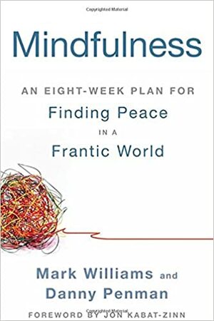 Čuječnost: Kako najti mir v ponorelem svetu by Danny Penman, J. Mark G. Williams