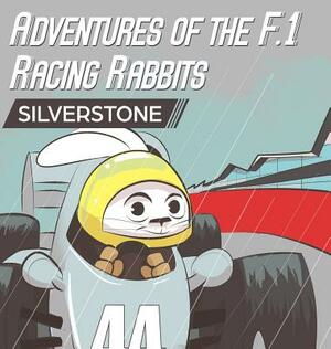Adventures Of The F.1 Racing Rabbits Silverstone by Paul MacDonald
