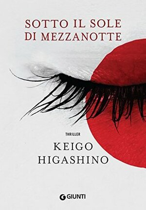 Sotto il sole di mezzanotte by Keigo Higashino