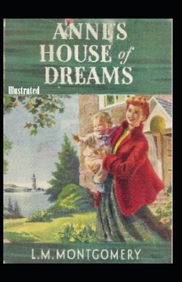 Anne's House of Dreams Illustrated by L.M. Montgomery