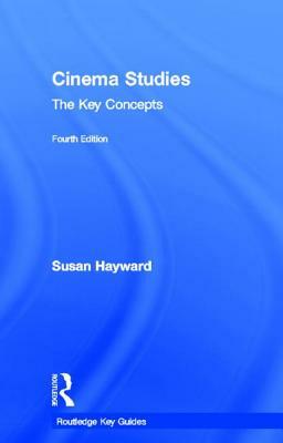 Cinema Studies: The Key Concepts by Susan Hayward