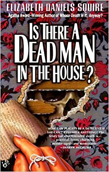 Is There a Dead Man in the House? by Elizabeth Daniels Squire