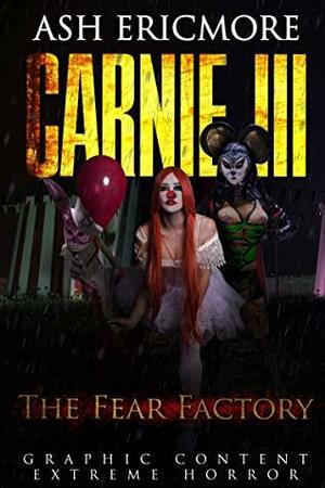 The Fear Factory (Carnie, #3) by Ash Ericmore