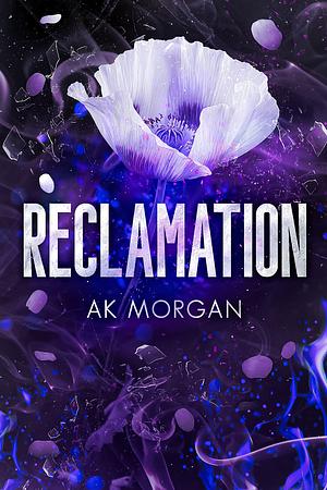 Reclamation by AK Morgan