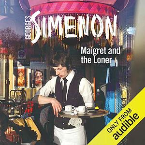 Maigret and the Loner by Georges Simenon